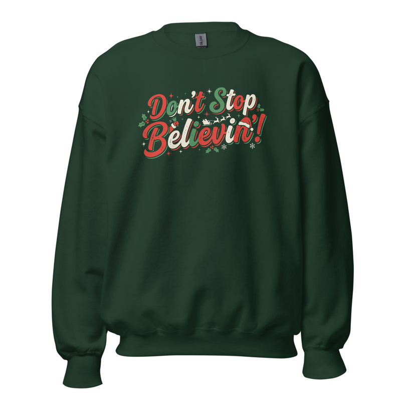 Don't Stop Believin' Unisex Sweatshirt