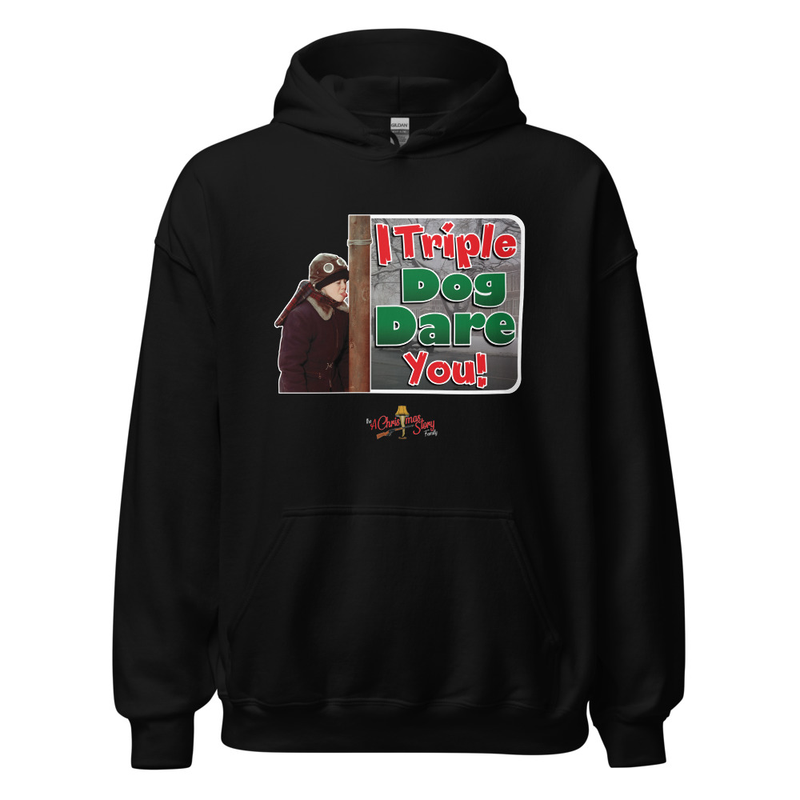 The “I Triple Dog Dare You!” Hoodie  “A Christmas Story Family Style”