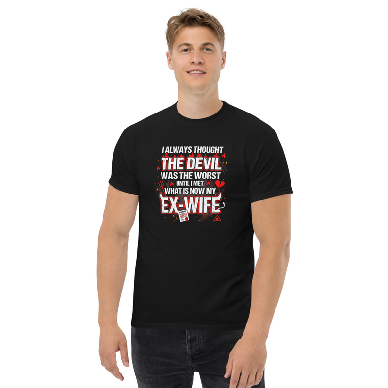 The Devil was the worst until I met my ex wife Funny Classic Tee for men 
