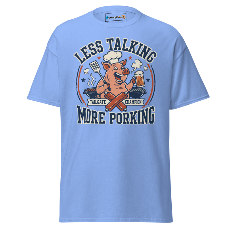 Less Talking, More Porking Classic Tee – XL, Carolina Blue