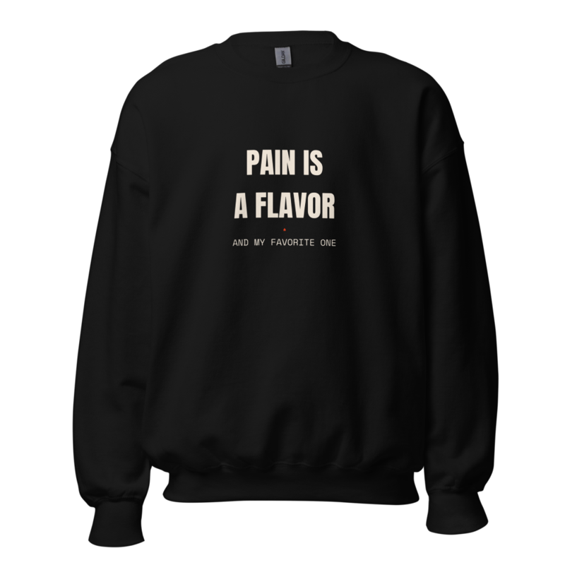 PAIN IS A FLAVOR Crewneck mockup