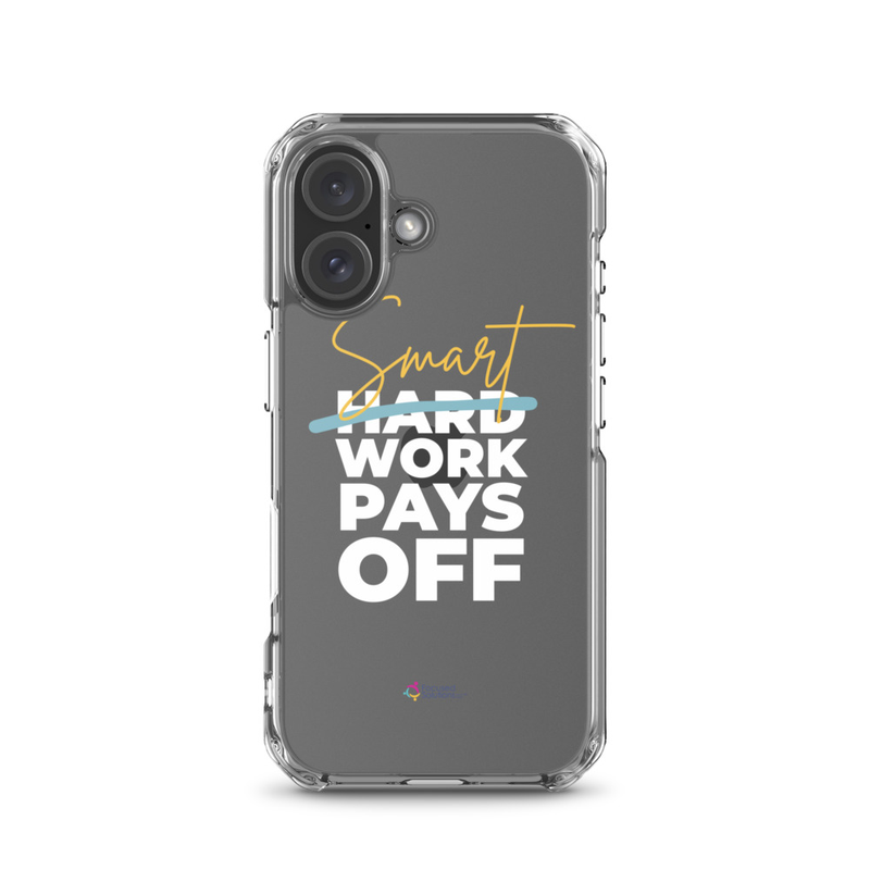 "Smart Work Pays Off" Clear Phone Case – iPhone 16