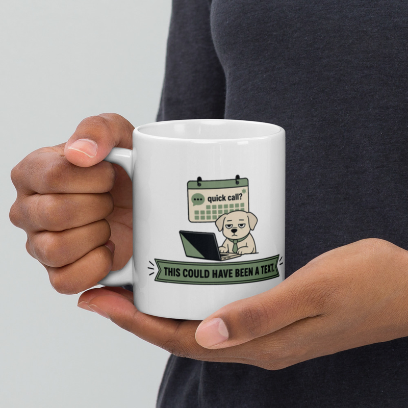 This Could Have Been a Text Mug — Floof