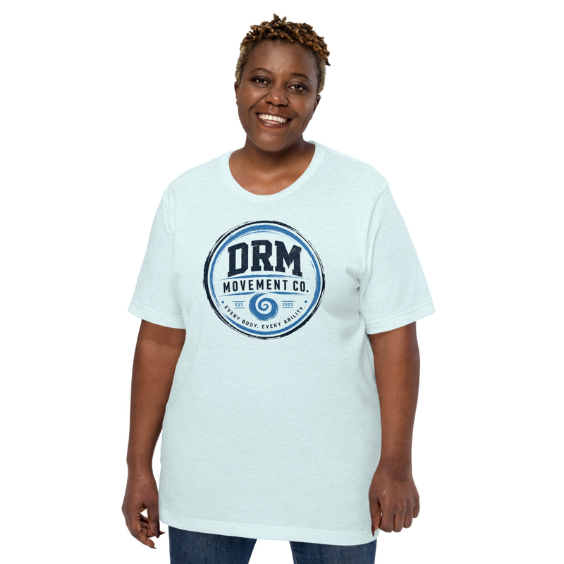 DRM Movement Co. T-Shirt | Every Body. Every Ability.