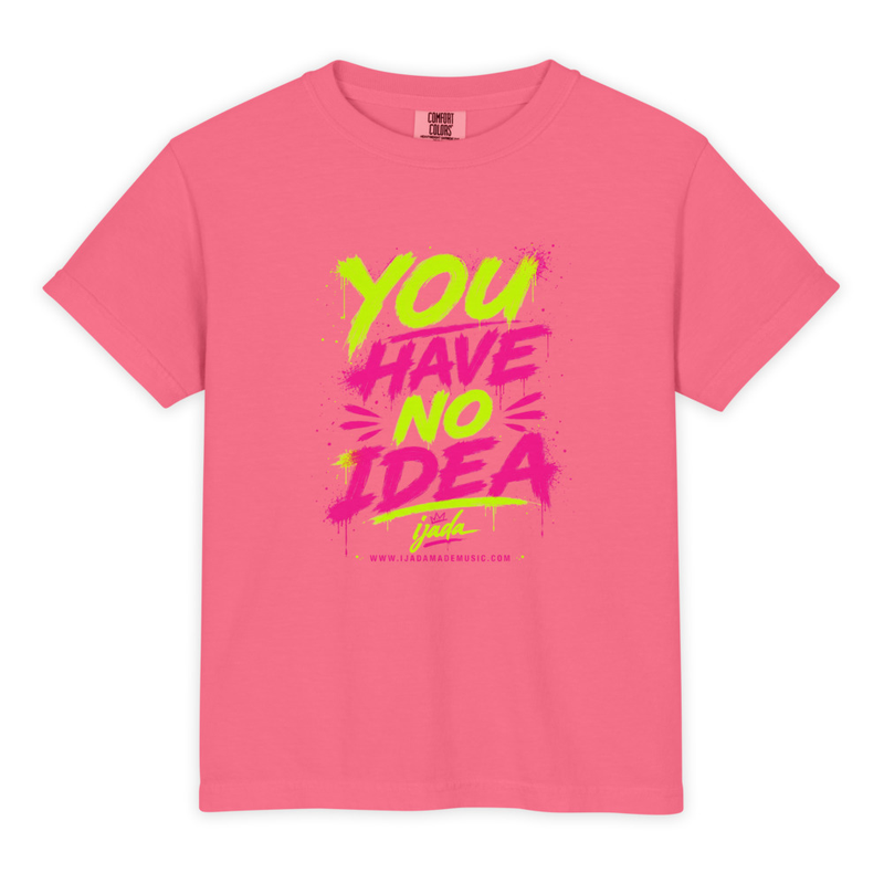 Youth Garment-Dyed Heavyweight "You Have No Idea" T-Shirt - Comfort Colors 9018