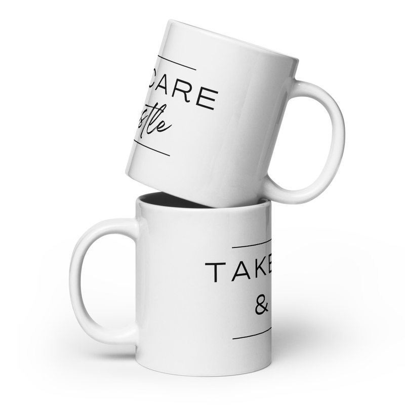 Take Care & Hustle Mug – 20 oz, White