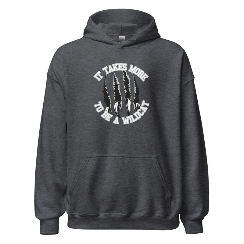 It Takes More to be a Wildcat Unisex Hoodie (white font) – XL, Dark Heather