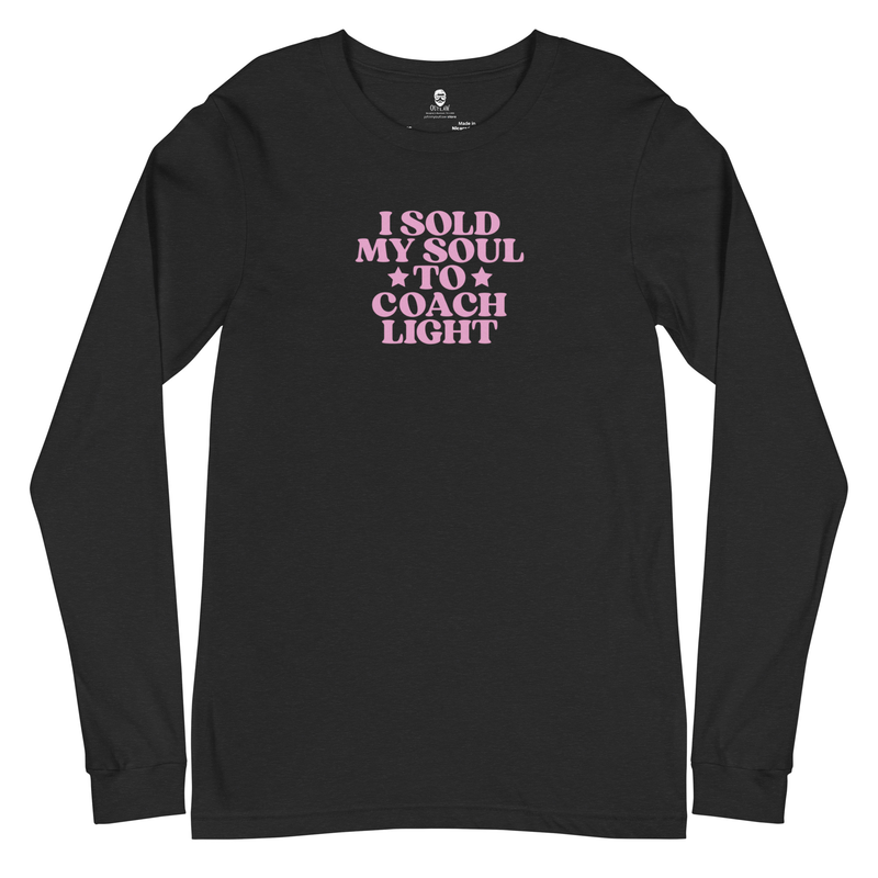 I Sold My Soul to Coach Light Long Sleeve