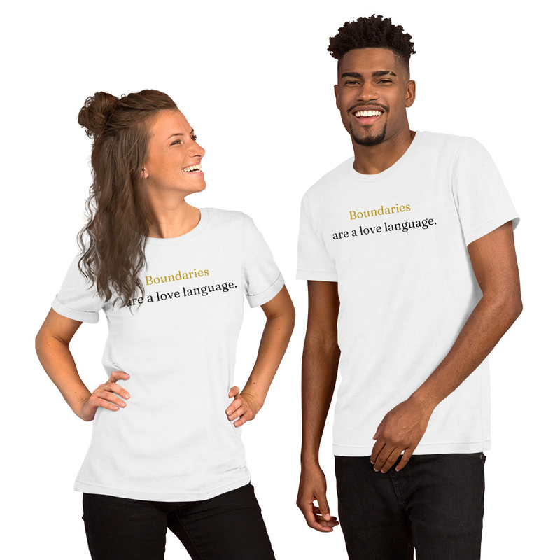 Boundaries are a love language. – XL, White