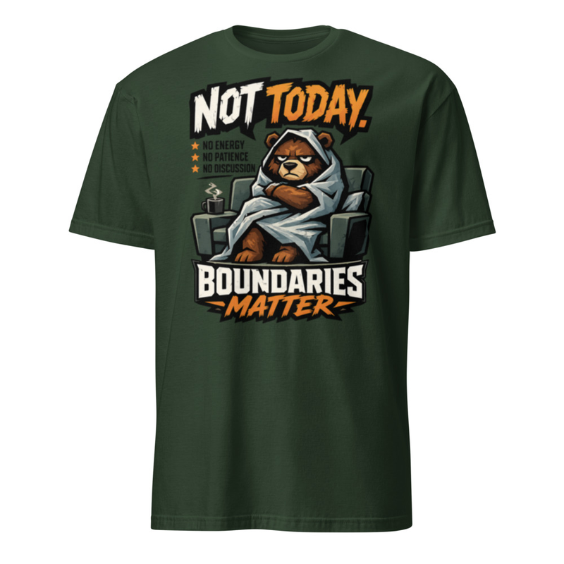 Not Today Tee – 3XL, Forest Green