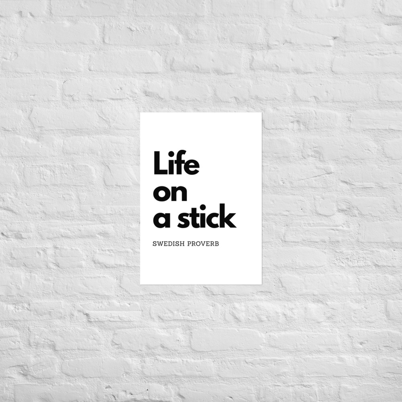 Poster - Life on a stick