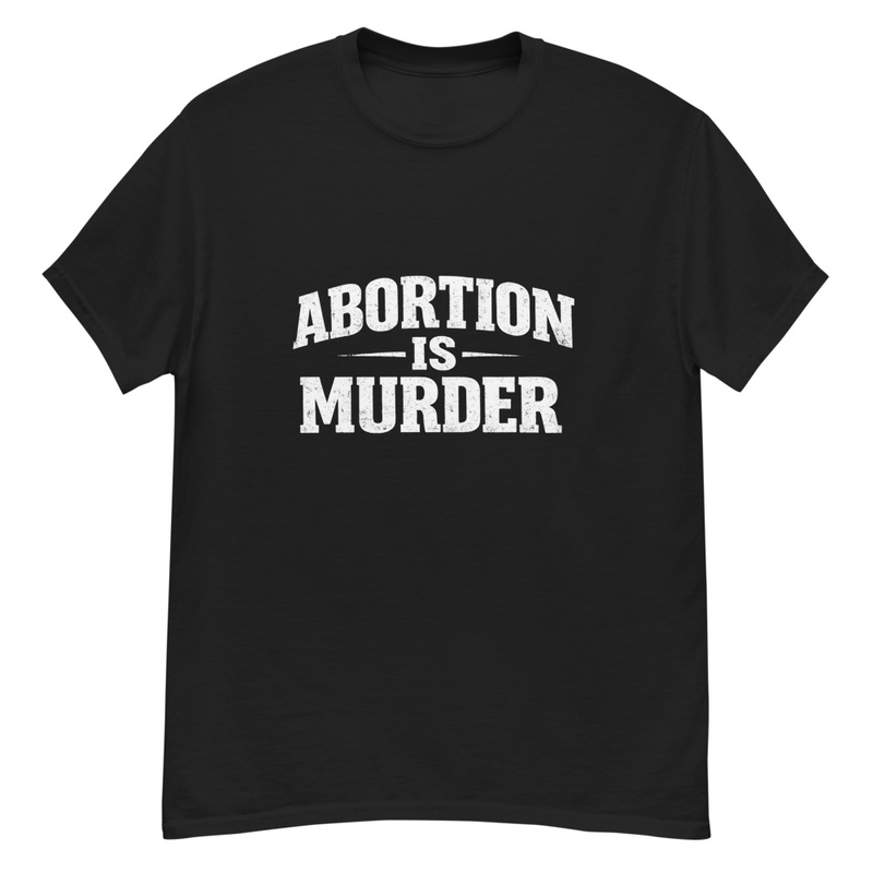 Abortion is Murder Black Tshirt