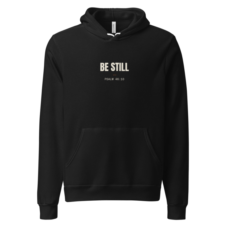 BE STILL Hoodie mockup