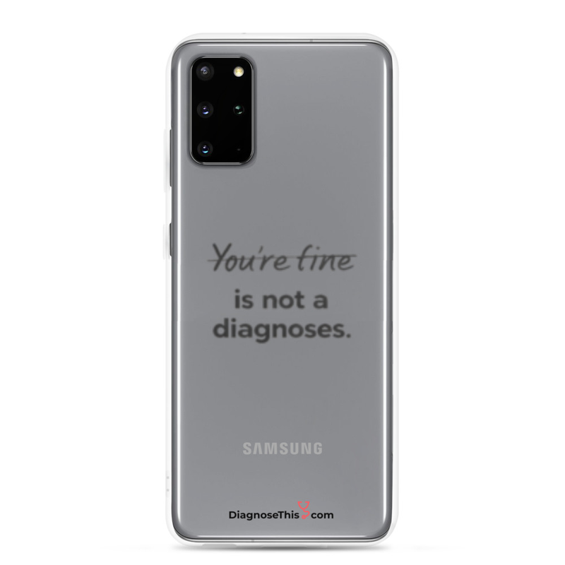 Samsung® - You're fine is not a diagnosis.