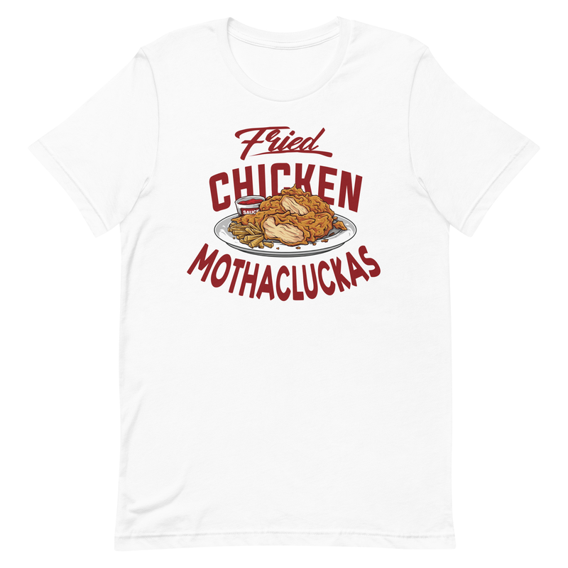 Fried Chicken Mothacluckas - Unisex T shirt - Grilled, foodie, food lover, bbq lovers, bbq, aprons, apron, fried chicken apron,