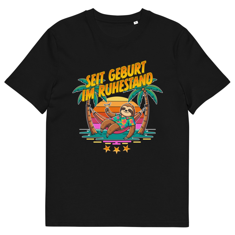 Seit Geburt im Ruhestand - Unisex Bio Baumwoll Statement T-Shirt Leipzig