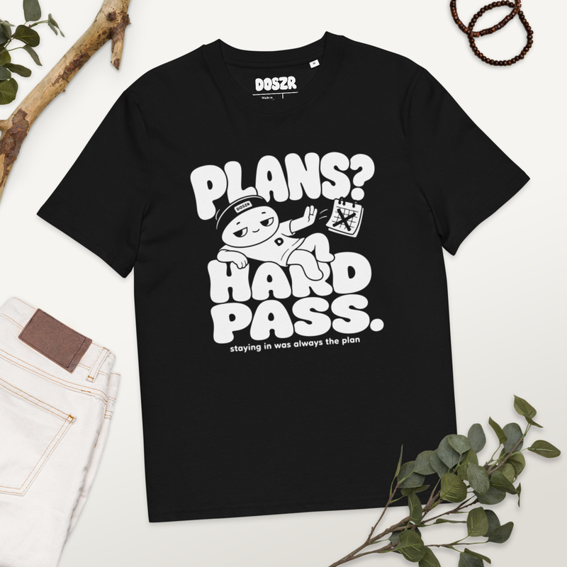 Plans? Hard Pass Tee
