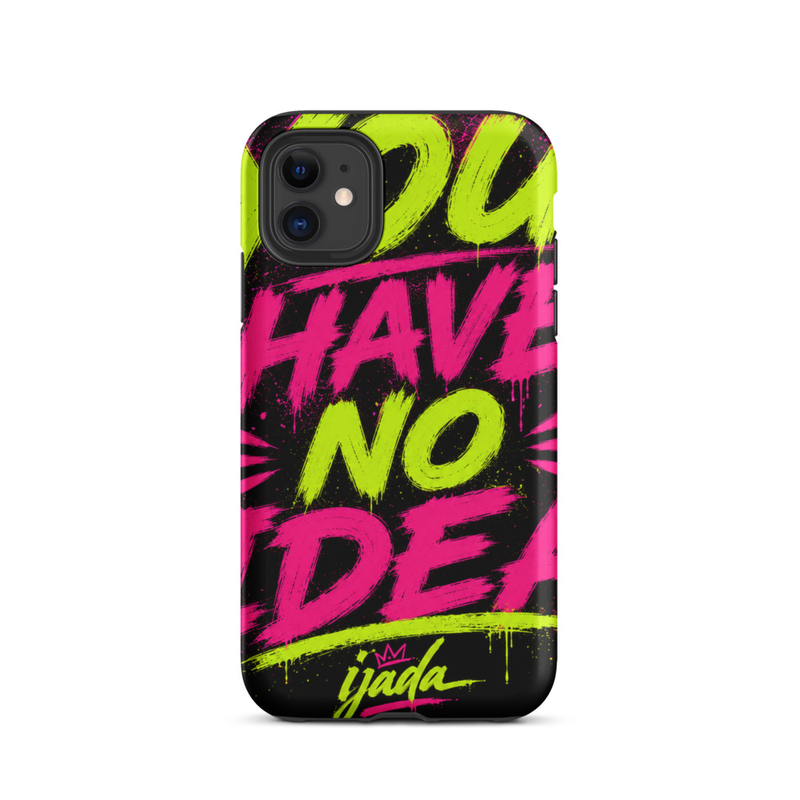 Tough "You Have No Idea" ijada Case for iPhone®- 
