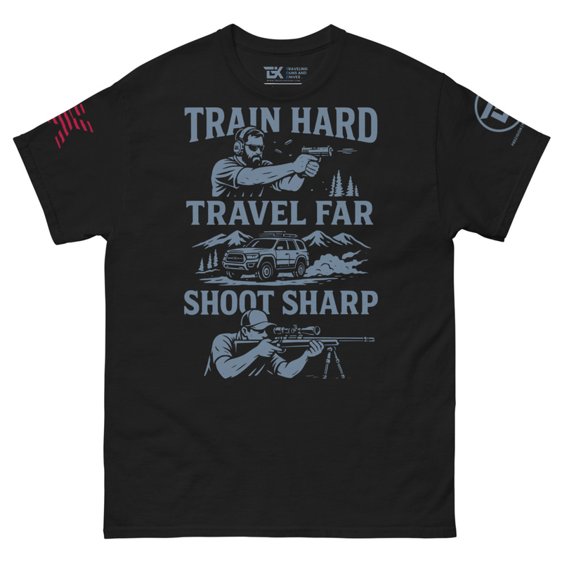 Train Hard, Travel Far, Shoot Sharp tee