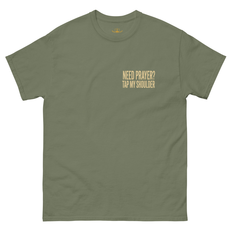 Need Prayer Tap My Shoulder Unisex Tee – S, Military Green