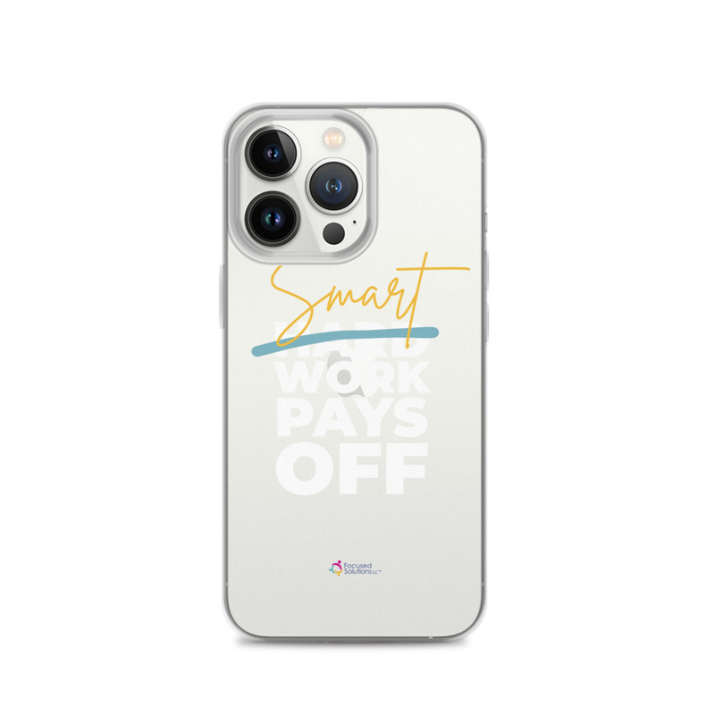 "Smart Work Pays Off" Clear Phone Case – iPhone 13 Pro
