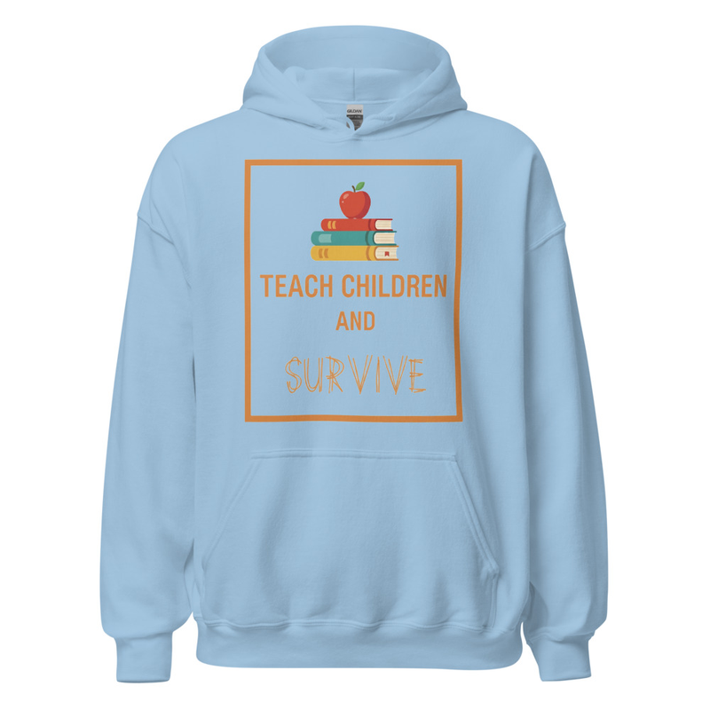 Hoodie Teach Children and Survive Bleu Clair