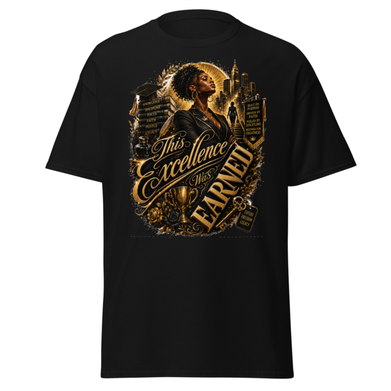 Motivational Tee — "Excellence Must Be Earned" (Women's Fit)