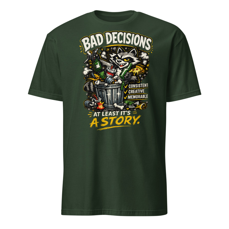 Bad Decisions Tee Shirt