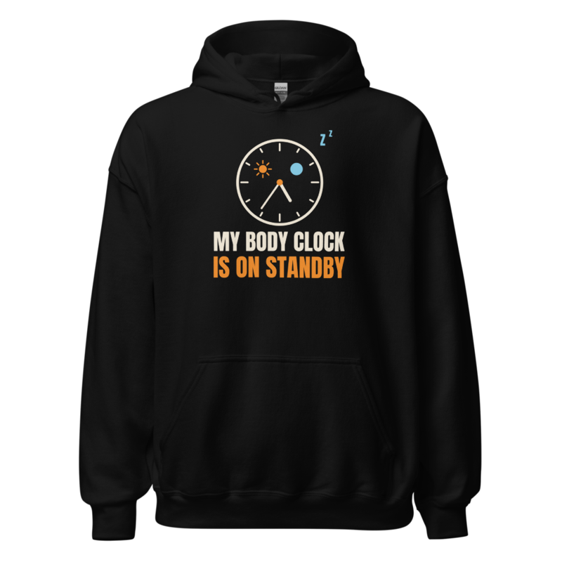My Body Clock Is On Standby — Hoodie hoodie
