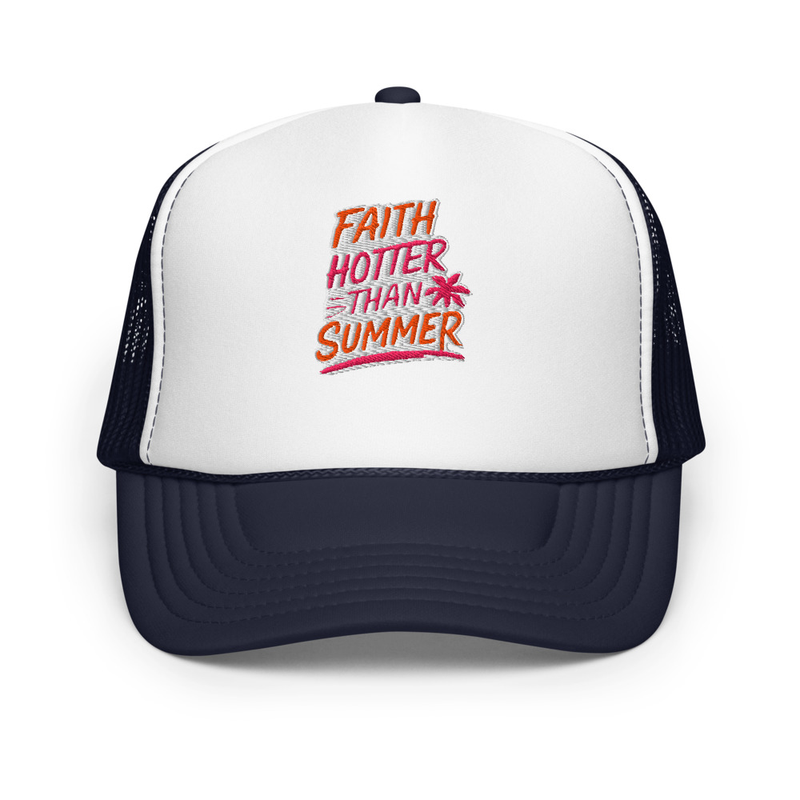 Faith of Summer - Foam Trucker Hat