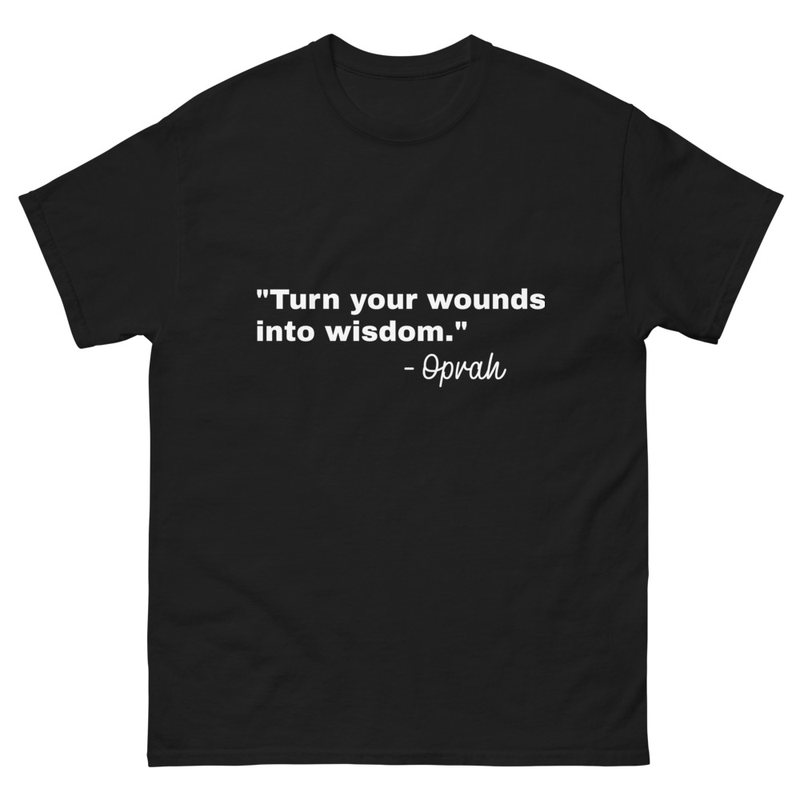 Turns your wounds into wisdom Oprah Premium Wounded Warriors Unisex Men's Women's T-shirt