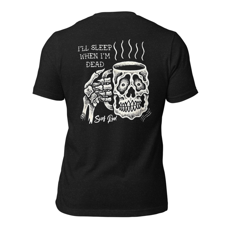 I'LL SLEEP WHEN I'M DEAD
