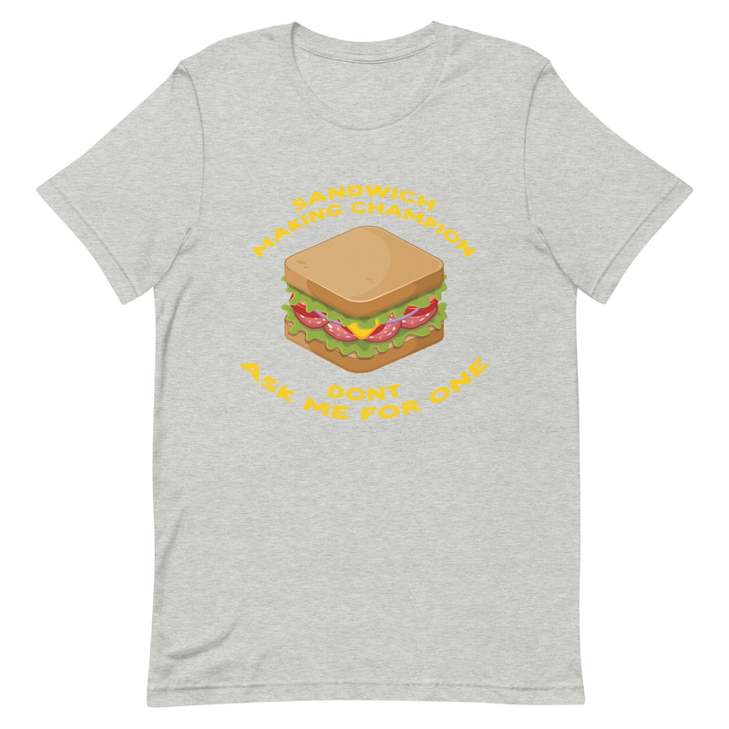 Sandwich Making Champion - Unisex T-shirts - gabagool, sandwich, sammich, munchies, junk food, italian, salami, BLT,