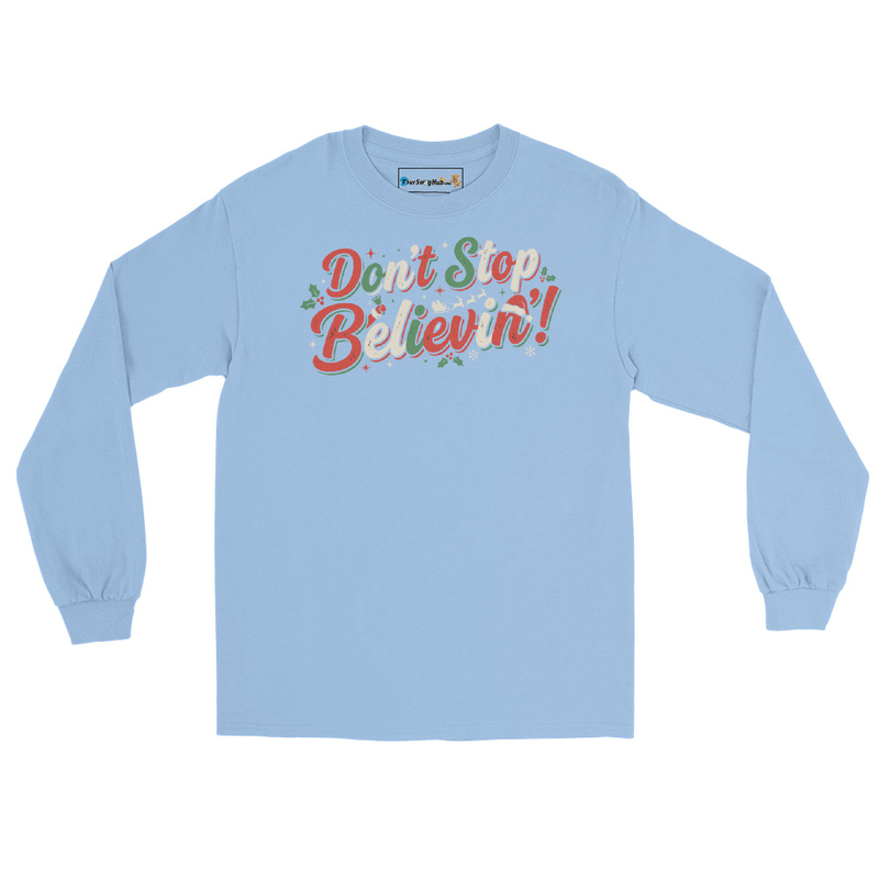 Don't Stop Believin' Unisex Long Sleeve T-shirt – S, Light Blue