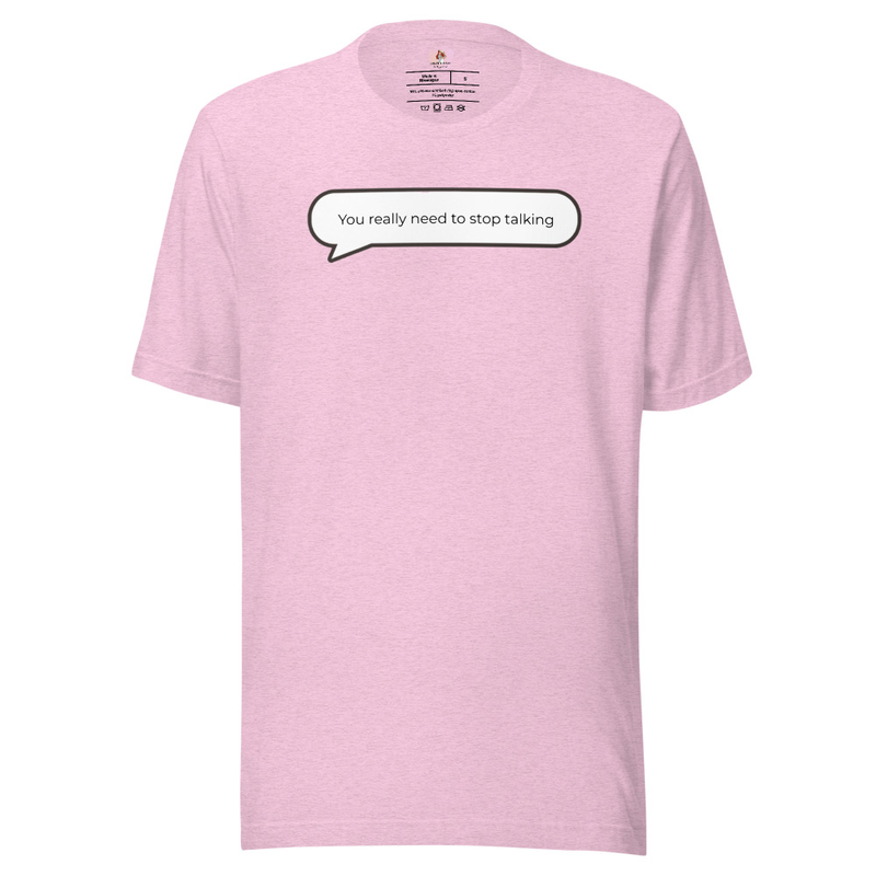 You really need to stop talking t-shirt image 10
