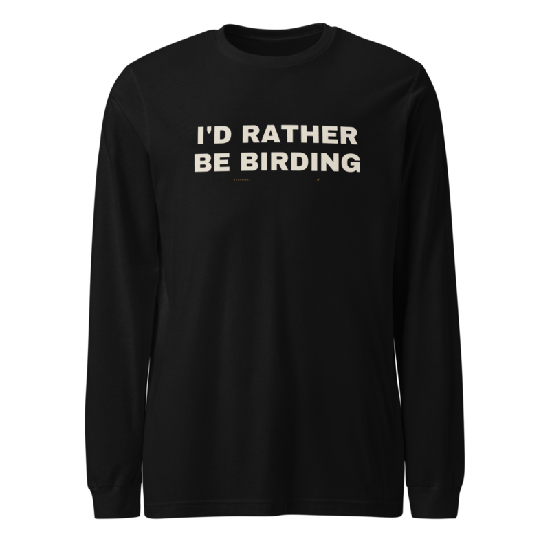 I'D RATHER BE BIRDING Long Sleeve mockup