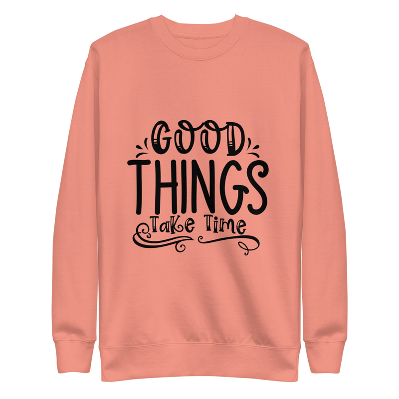 Good Things - Premium Sweatshirt