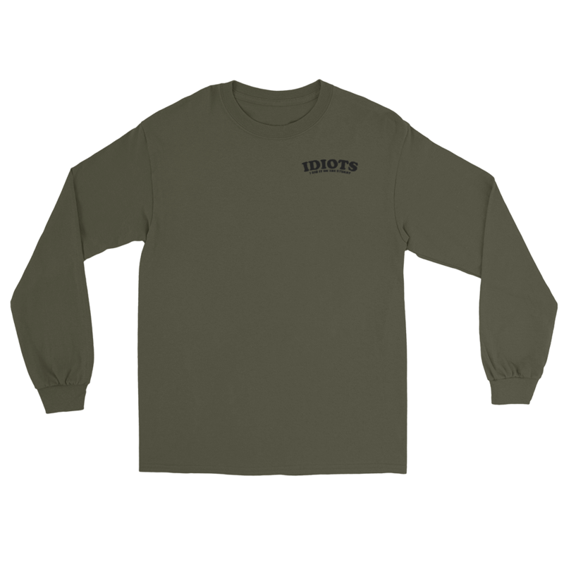 IDIOTS Unisex Long Sleeve Shirt – S, Military Green