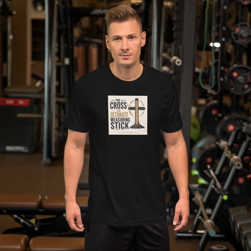 The Cross - The Ultimate Measuring Stick Tee Shirt | Wear Your Faith