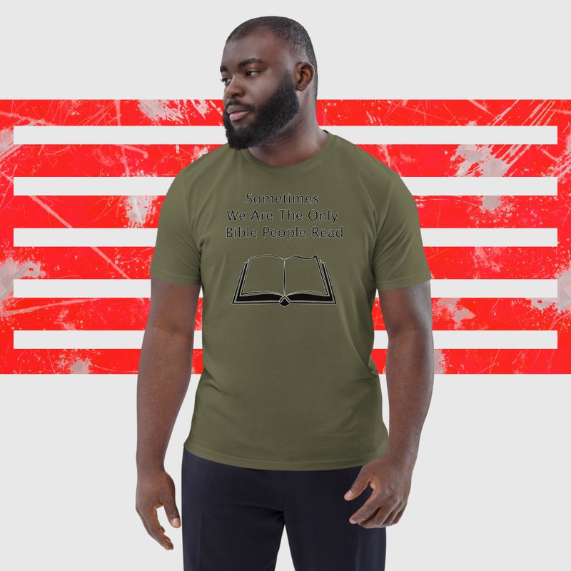 Sometimes we are the only bible people read - Unisex organic cotton t-shirt – XL, Khaki