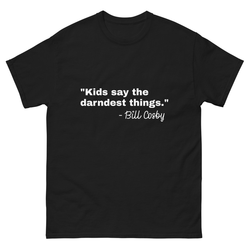 Kids say the darndest things Bill Cosby Premium Sleepwear Unisex Men's Women's T-shirt