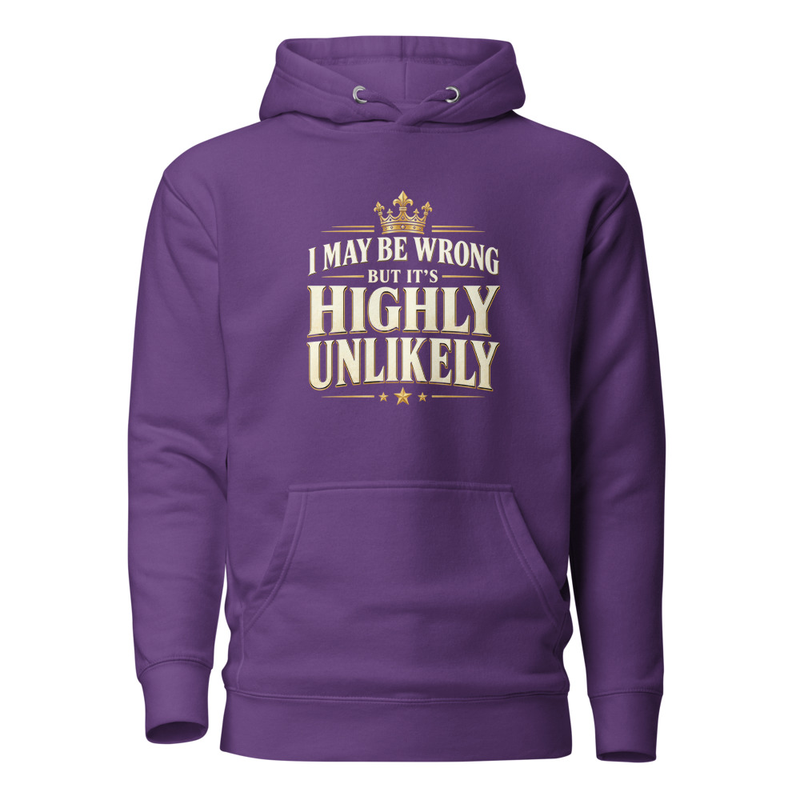 I Might Be Wrong But It's Highly Unlikely Unisex Hoodie – XL, Purple