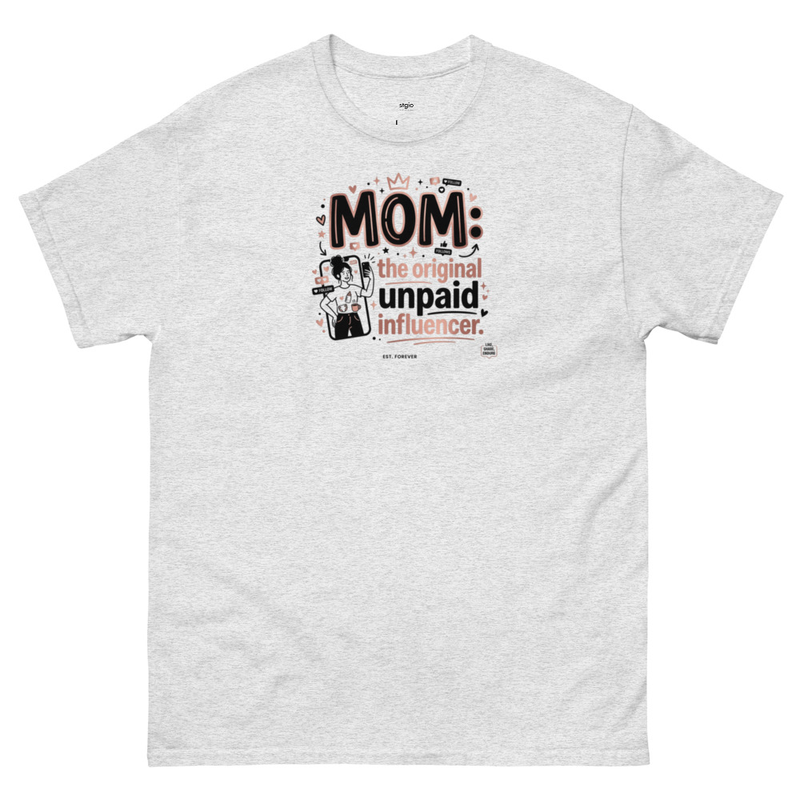  Mom Unpaid Influencer - classic tee – S, Ash