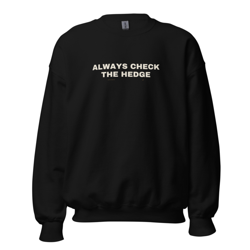ALWAYS CHECK THE HEDGE Crewneck — Birding merch