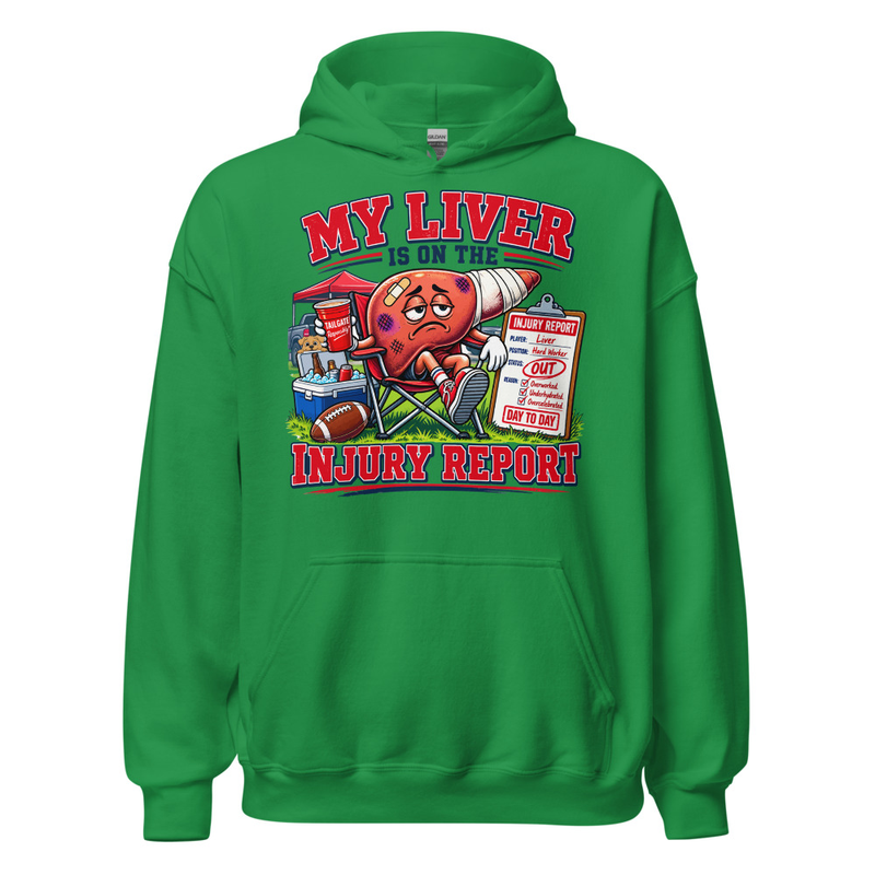 'My Liver is on the Injury Report' Unisex Hoodie – L, Irish Green