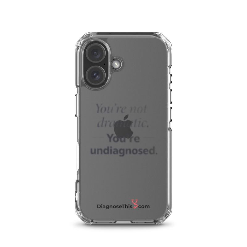  iPhone® You're not dramatic. You're undiagnosed.  – iPhone 16
