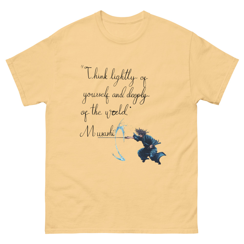 Musashi - "Think lightly of yourself and deeply of the world" – S, Yellow Haze