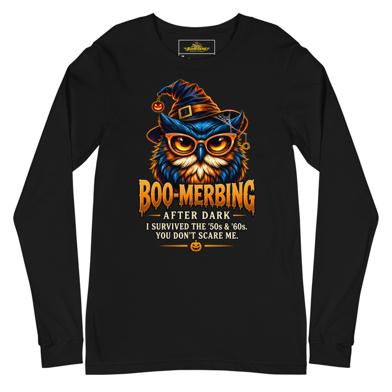 “You Don’t Scare Me” Premium Long Sleeve Tee — BOOMERBING AFTER DARK™