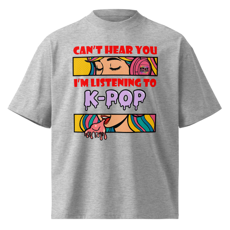 Can't Hear You I'm Listening to K-Pop Unisex organic oversized high neck t-shirt