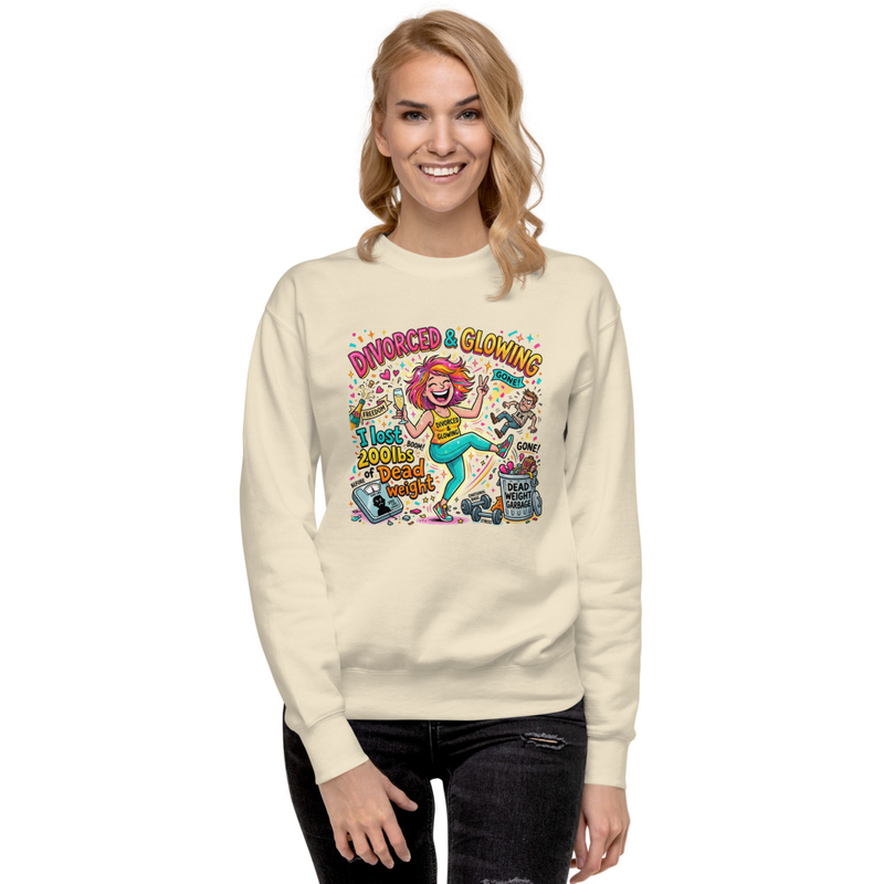 Divorced and Glowing Lost the dead weight Women Premium Sweatshirt – S, Bone
